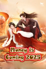 Money is Coming 2025 With English Subbed