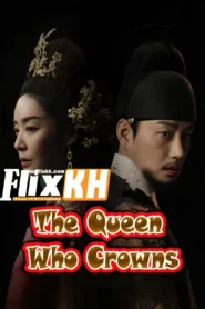 The Queen Who Crowns 2025 With English Subtitles